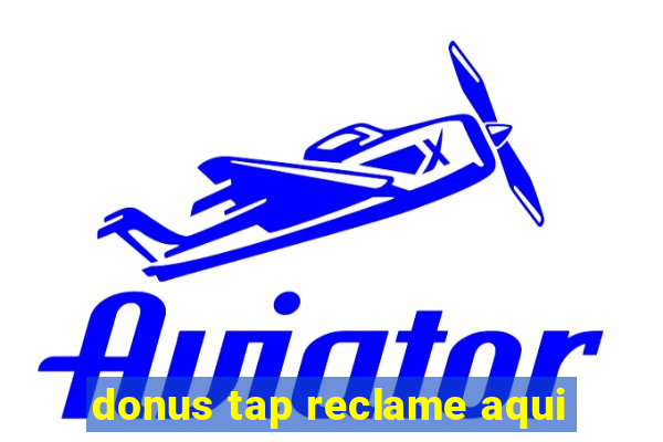 donus tap reclame aqui